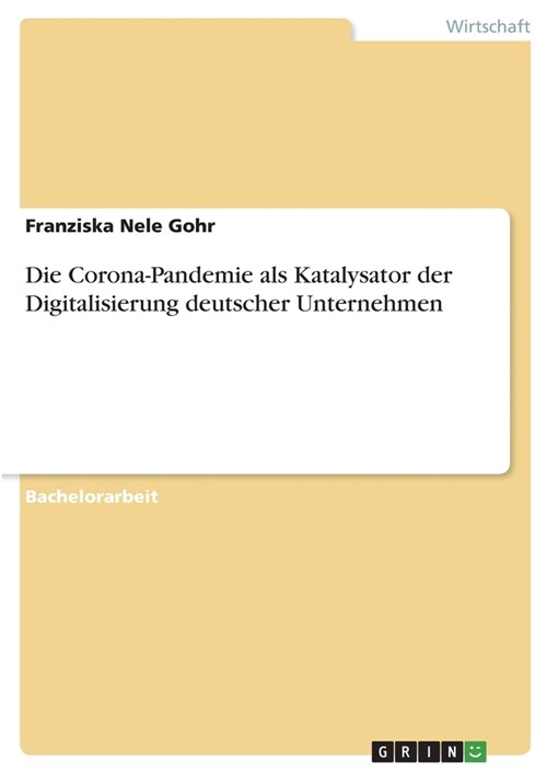 Die Corona-Pandemie als Katalysator der Digitalisierung deutscher Unternehmen (Paperback)
