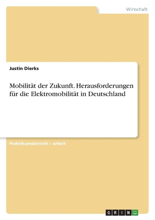 Mobilit? der Zukunft. Herausforderungen f? die Elektromobilit? in Deutschland (Paperback)