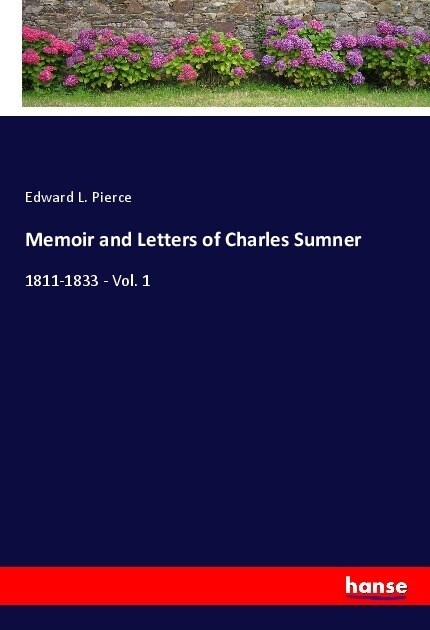 Memoir and Letters of Charles Sumner (Paperback)