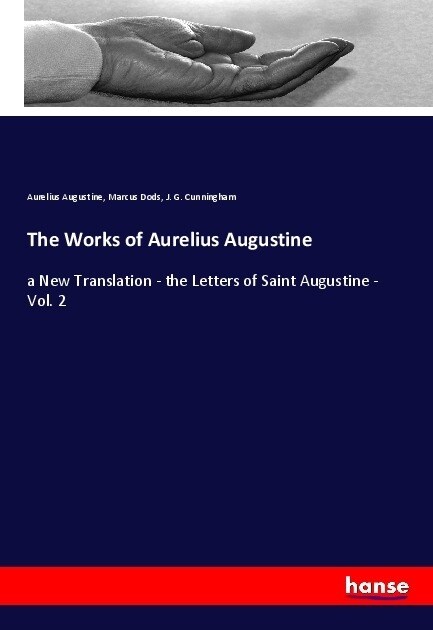 The Works of Aurelius Augustine (Paperback)