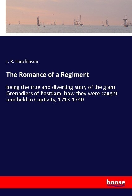 The Romance of a Regiment (Paperback)