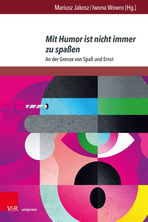 Mit Humor Ist Nicht Immer Zu Spassen: An Der Grenze Von Spass Und Ernst (Hardcover)