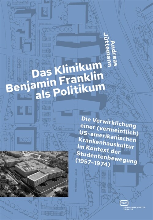 Das Klinikum Benjamin Franklin als Politikum (Book)