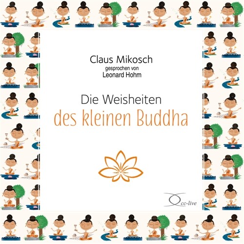 Die Weisheiten des kleinen Buddha, 1 Audio-CD (CD-Audio)