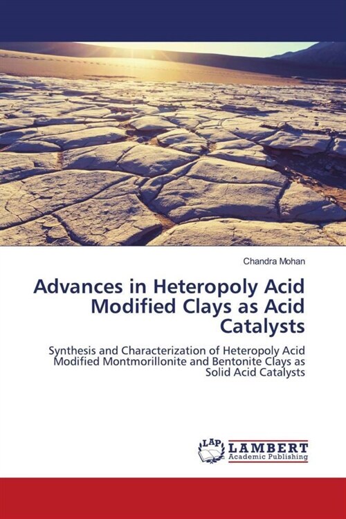 Advances in Heteropoly Acid Modified Clays as Acid Catalysts (Paperback)