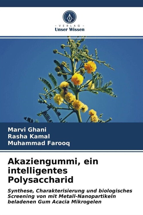 Akaziengummi, ein intelligentes Polysaccharid (Paperback)