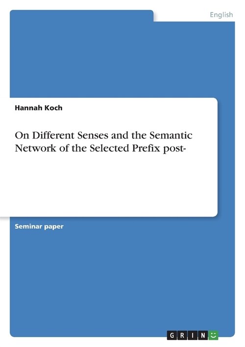 On Different Senses and the Semantic Network of the Selected Prefix post- (Paperback)