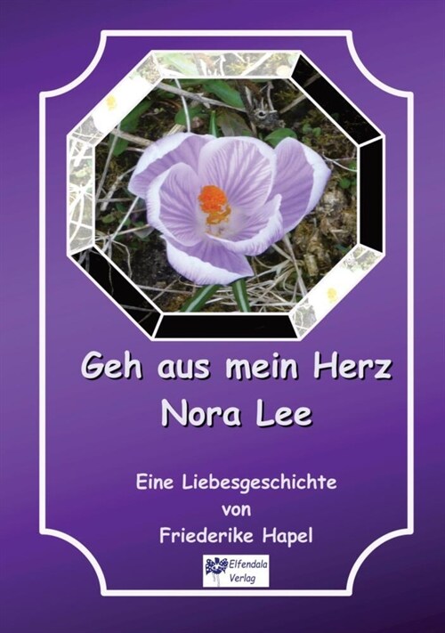 Geh aus mein Herz Nora Lee ist eine Geschichte, die in einer anderen Zeit beginnt und doch auch zeitlos ist (Paperback)