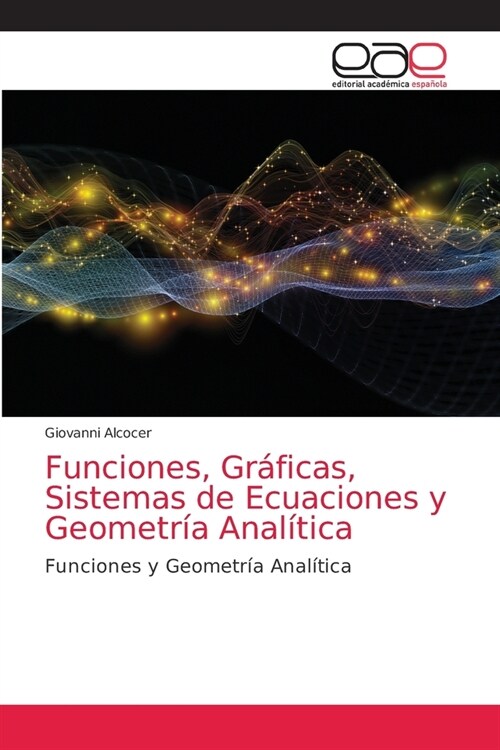 Funciones, Gr?icas, Sistemas de Ecuaciones y Geometr? Anal?ica (Paperback)
