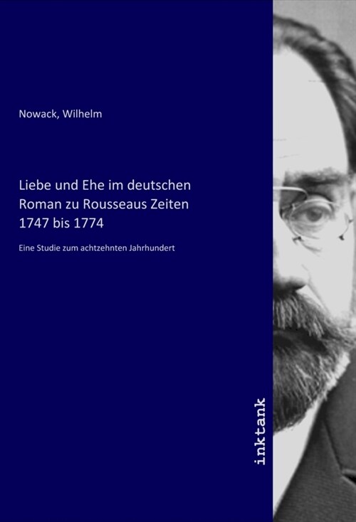 Liebe und Ehe im deutschen Roman zu Rousseaus Zeiten 1747 bis 1774 (Paperback)