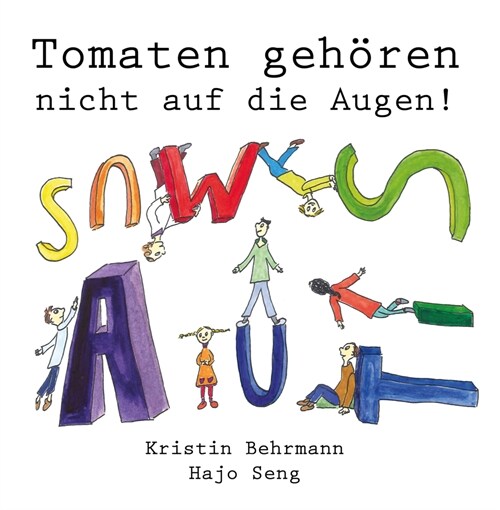 Tomaten gehoren nicht auf die Augen! (Paperback)