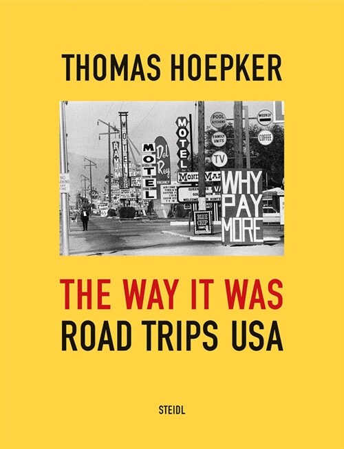 Thomas Hoepker: The Way It Was: Road Trips USA (Hardcover)