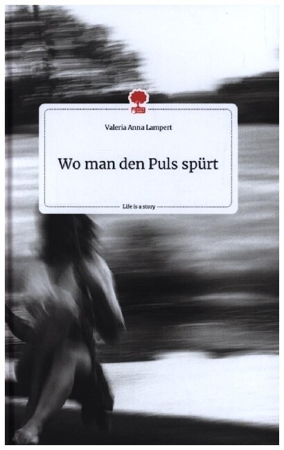 Wo man den Puls spurt. Life is a Story - story.one (Hardcover)