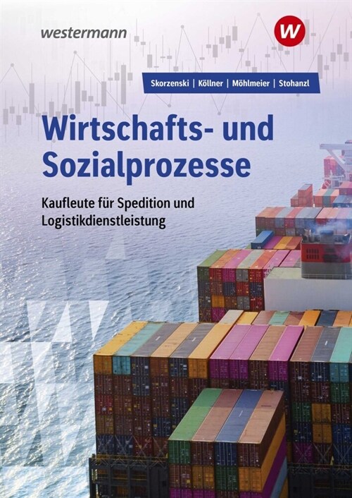 Wirtschafts- und Sozialprozesse / Wirtschafts- und Sozialprozesse fur Kaufleute fur Spedition und Logistikdienstleistung (Paperback)