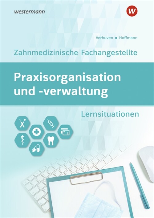 Praxisorganisation und -verwaltung / Praxisorganisation und -verwaltung fur Zahnmedizinische Fachangestellte (Paperback)