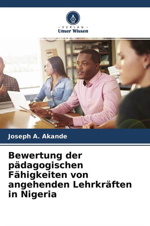 Bewertung der padagogischen Fahigkeiten von angehenden Lehrkraften in Nigeria (Paperback)