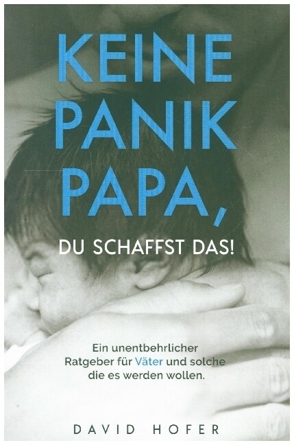 KEINE PANIK PAPA, DU SCHAFFST DAS! (Paperback)