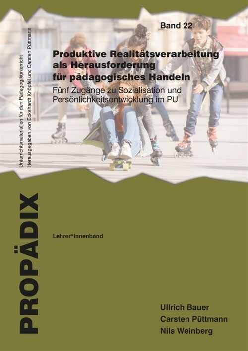 Produktive Realitatsverarbeitung als Herausforderung fur padagogisches Handeln (Pamphlet)