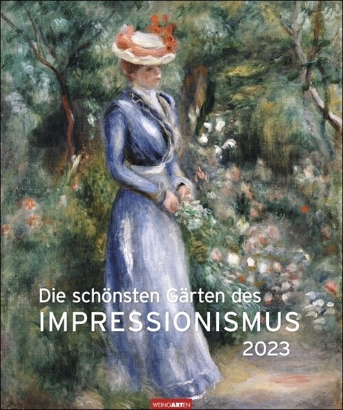 Die schonsten Garten des Impressionismus Edition Kalender 2023 (Calendar)