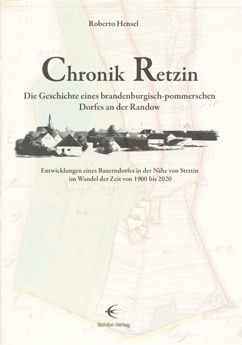 Chronik Retzin - Die Geschichte eines brandenburgisch-pommerschen Dorfes an der Randow (Book)