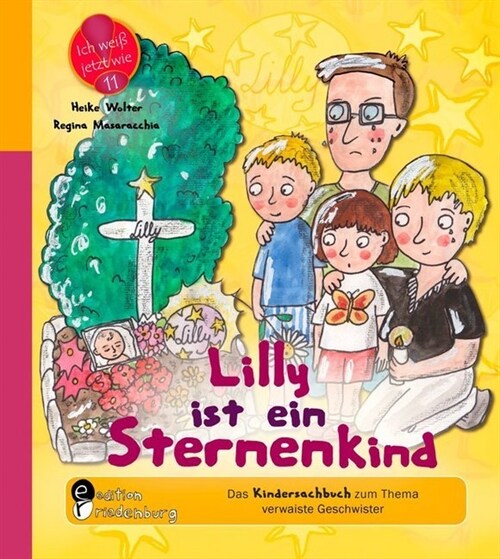 Lilly ist ein Sternenkind - Das Kindersachbuch zum Thema verwaiste Geschwister (Paperback)