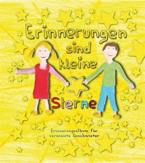 Erinnerungen sind kleine Sterne - Erinnerungsalbum fur verwaiste Geschwister (Paperback)