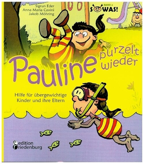 Pauline purzelt wieder - Hilfe fur ubergewichtige Kinder und ihre Eltern (Paperback)