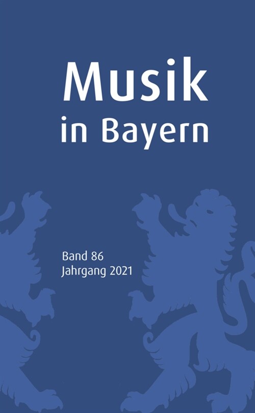 Musik in Bayern. Band 86. Jahrgang 2021 (Paperback)