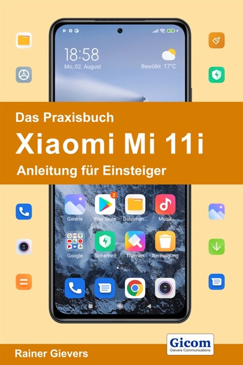 Das Praxisbuch Xiaomi Mi 11i - Anleitung fur Einsteiger (Paperback)