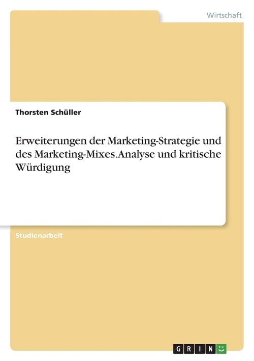 Erweiterungen der Marketing-Strategie und des Marketing-Mixes. Analyse und kritische W?digung (Paperback)