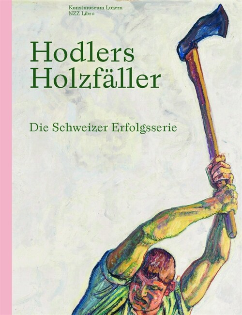 Hodlers Holzfaller (Paperback)