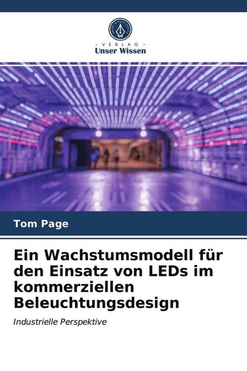 Ein Wachstumsmodell fur den Einsatz von LEDs im kommerziellen Beleuchtungsdesign (Paperback)