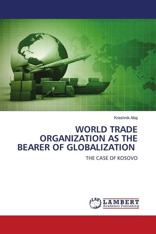 WORLD TRADE ORGANIZATION AS THE BEARER OF GLOBALIZATION (Paperback)