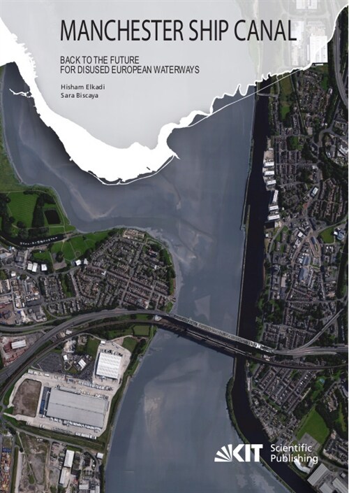 Manchester Ship Canal: Back to the Future for Disused European Waterways (Paperback)