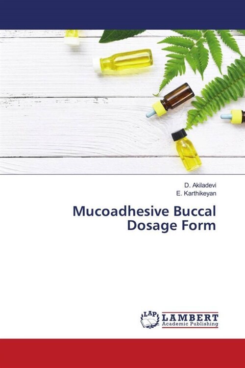 Mucoadhesive Buccal Dosage Form (Paperback)