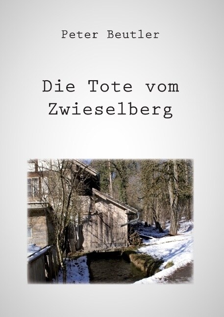 Die Tote vom Zwieselberg (Paperback)