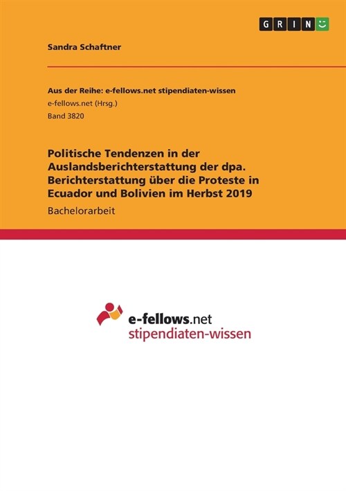 Politische Tendenzen in der Auslandsberichterstattung der dpa. Berichterstattung ?er die Proteste in Ecuador und Bolivien im Herbst 2019 (Paperback)