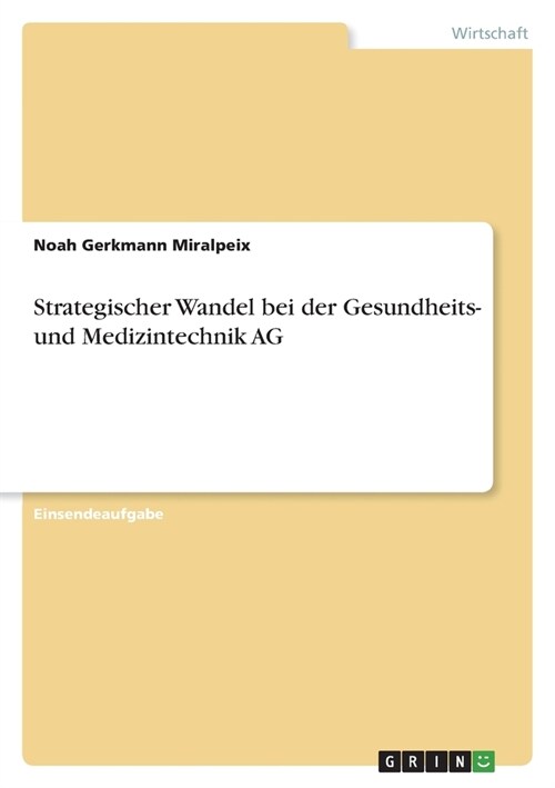 Strategischer Wandel bei der Gesundheits- und Medizintechnik AG (Paperback)