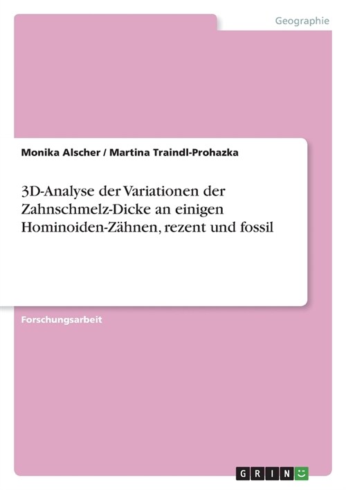 3D-Analyse der Variationen der Zahnschmelz-Dicke an einigen Hominoiden-Z?nen, rezent und fossil (Paperback)