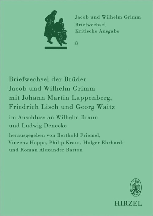 Briefwechsel Der Bruder Jacob Und Wilhelm Grimm Mit Johann Martin Lappenberg, Friedrich Lisch Und Georg Waitz: Im Anschluss an Wilhelm Braun Und Ludwi (Hardcover)