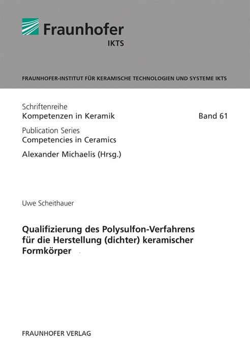 Qualifizierung des Polysulfon-Verfahrens fur die Herstellung (dichter) keramischer Formkorper. (Paperback)