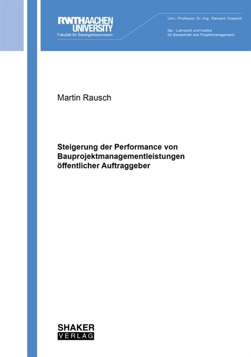 Steigerung der Performance von Bauprojektmanagementleistungen offentlicher Auftraggeber (Paperback)