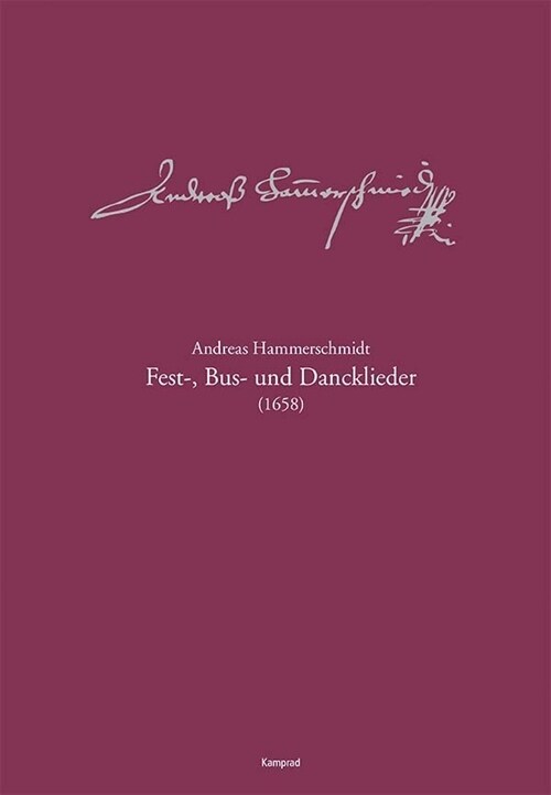 Andreas-Hammerschmidt-Werkausgabe Band 10: Fest-, Bus- und Dancklieder (1658) (Sheet Music)