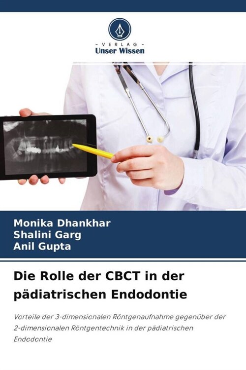 Die Rolle der CBCT in der padiatrischen Endodontie (Paperback)