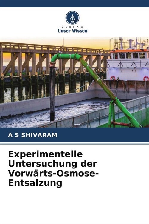 Experimentelle Untersuchung der Vorwarts-Osmose-Entsalzung (Paperback)