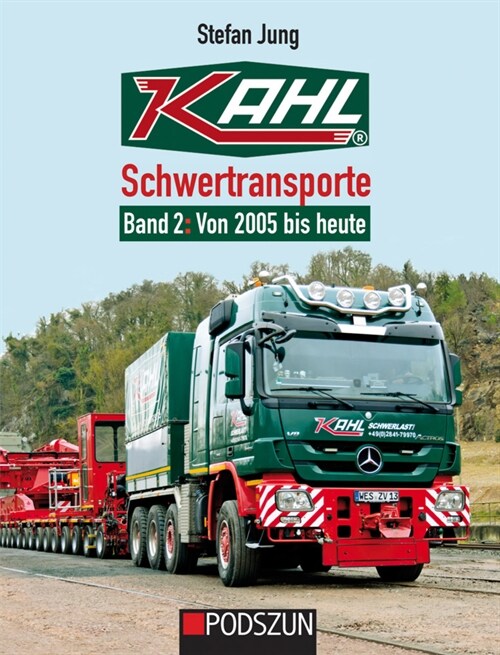 Kahl Schwertransporte Band 2: 2005 bis heute (Hardcover)