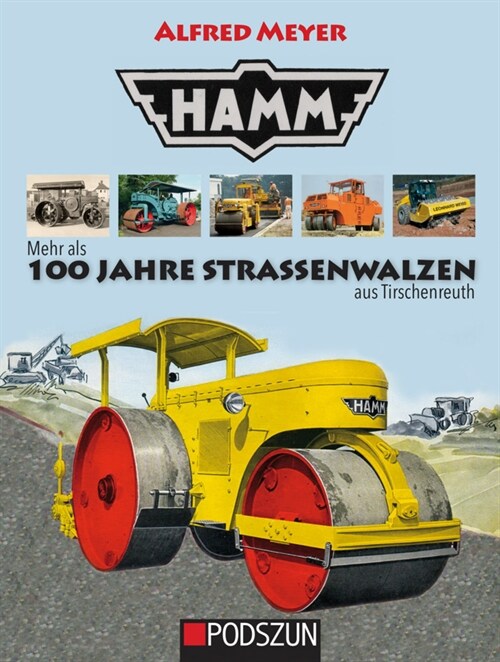 Hamm: 100 Jahre Motorwalzen (Hardcover)