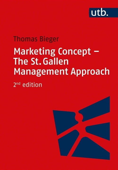 Marketing Concept - The St. Gallen Management Approach (Paperback)