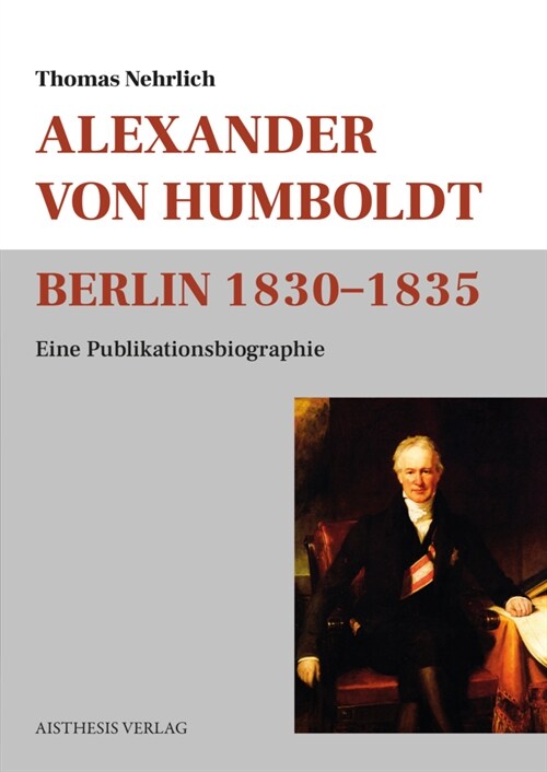 Alexander von Humboldt Berlin 1830-1835 (Hardcover)
