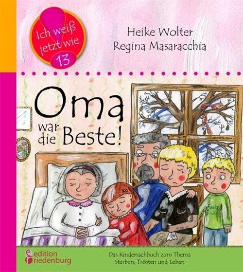 Oma war die Beste! Das Kindersachbuch zum Thema Sterben, Trosten und Leben (Paperback)